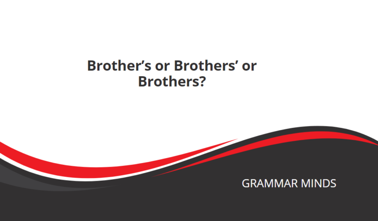 Brother’s or Brothers’ or Brothers?