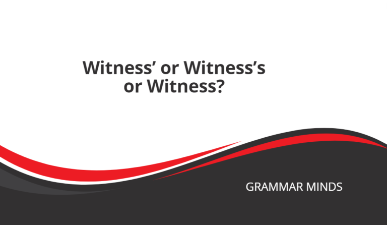 Witness’ or Witness’s or Witness?