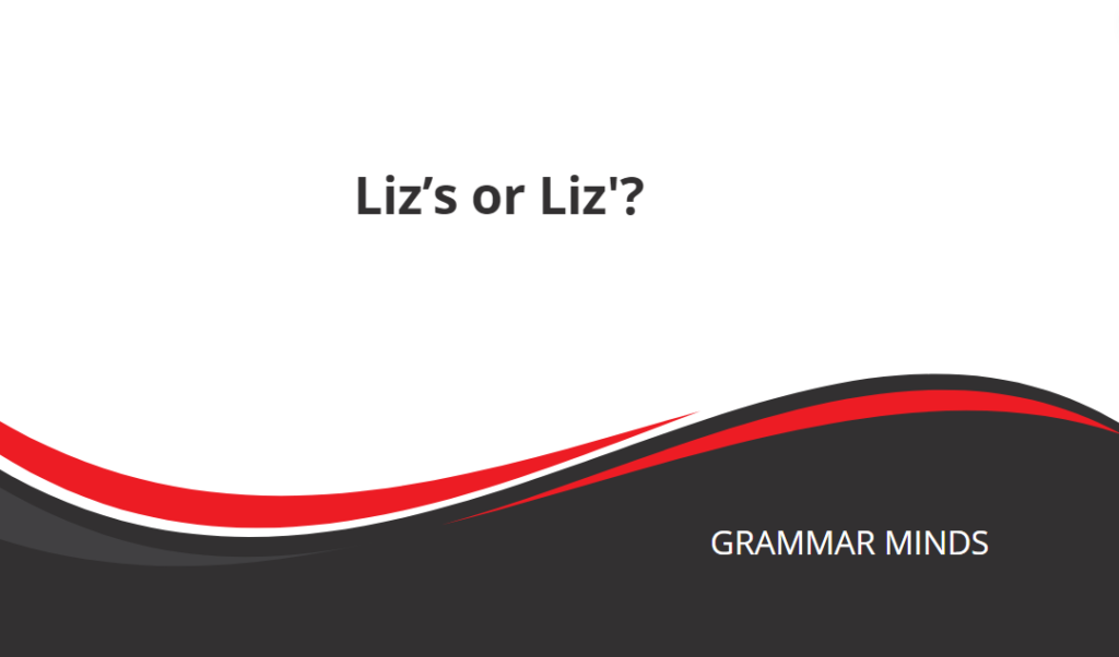 Liz possessives