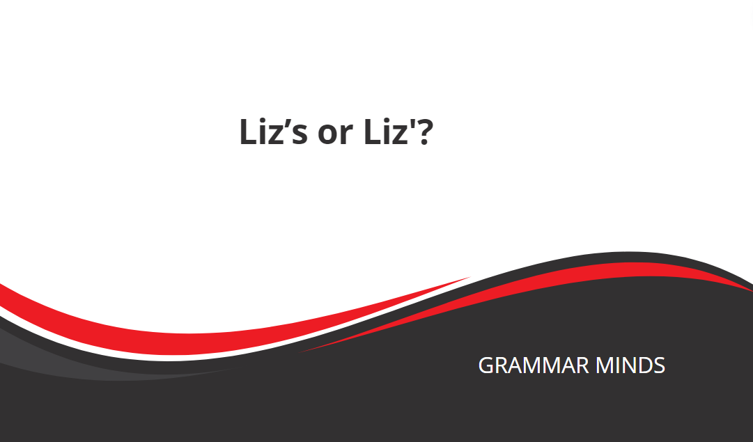 Liz possessives