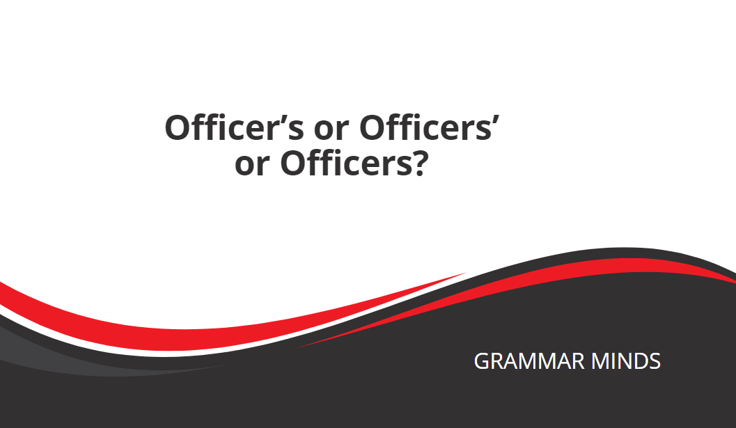 Officer possessives