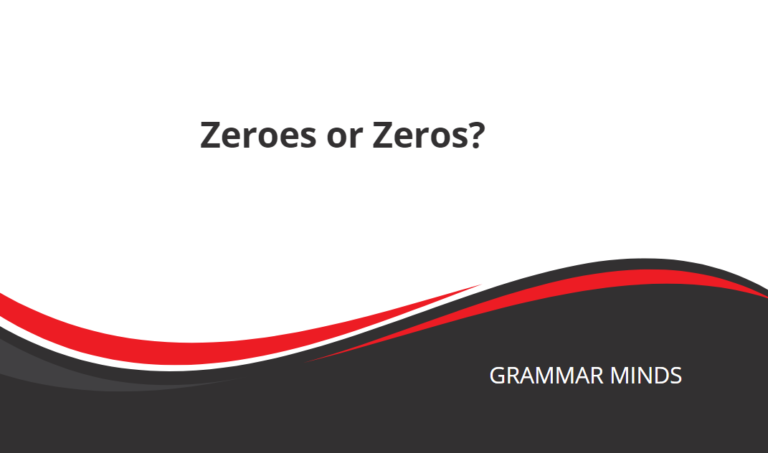 Zeroes or Zeros?