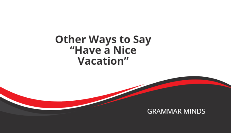 Other Ways to Say “Have a Nice Vacation”