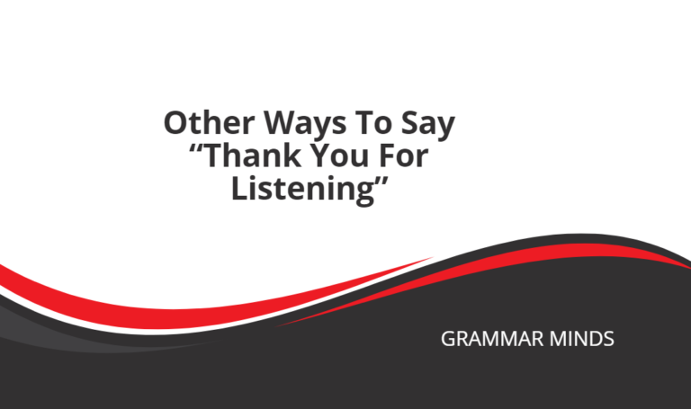 Other Ways To Say “Thank You For Listening”