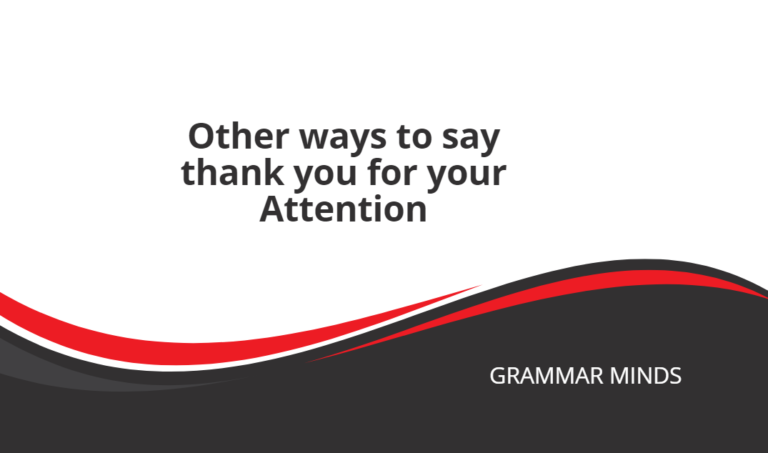 Other Ways To Say “Thank You For Your Attention”
