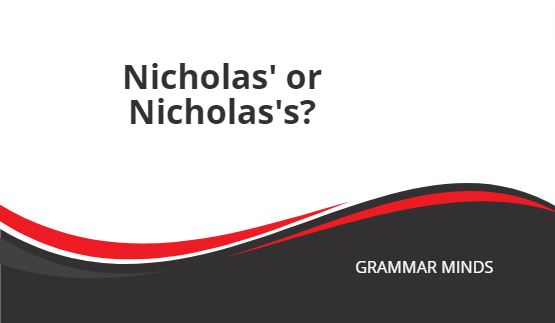 Nicholas’ or Nicholas’s?