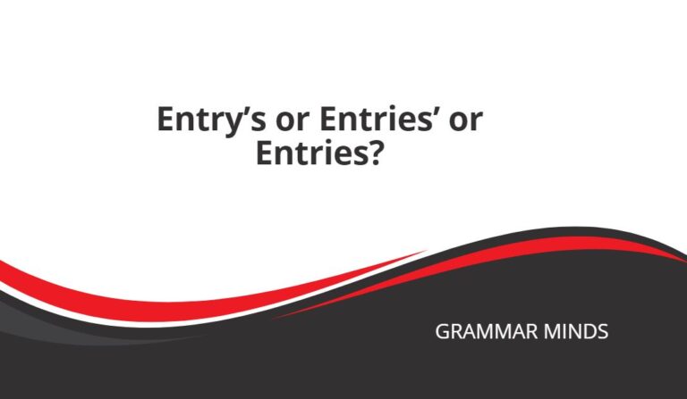 Entry’s or Entries’ or Entries?