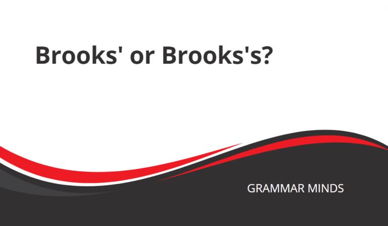 Brooks’ or Brooks’s?