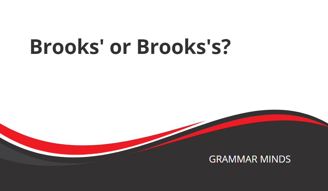 Brooks' or Brooks's?