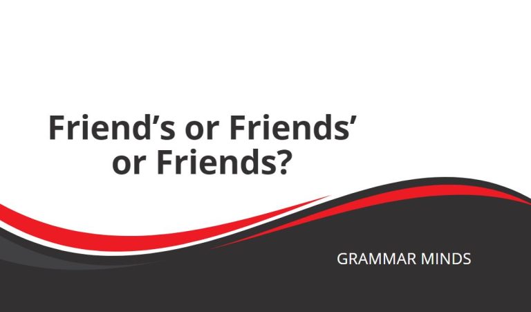 Friend’s or Friends’ or Friends?