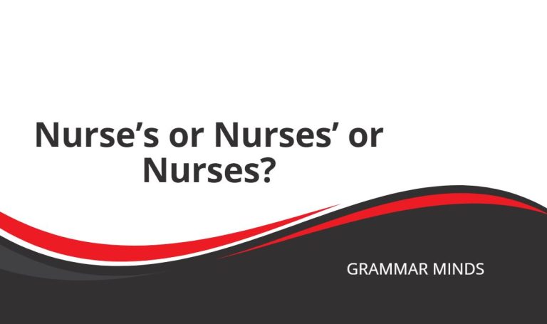 Nurse’s or Nurses’ or Nurses?