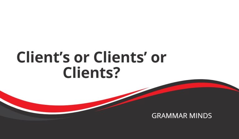 Client’s or Clients’ or Clients?