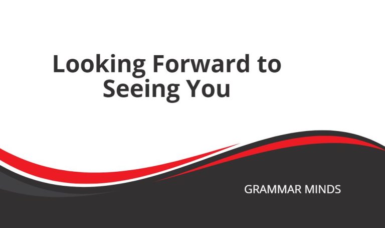 Other Ways to Say “Looking Forward to Seeing You”