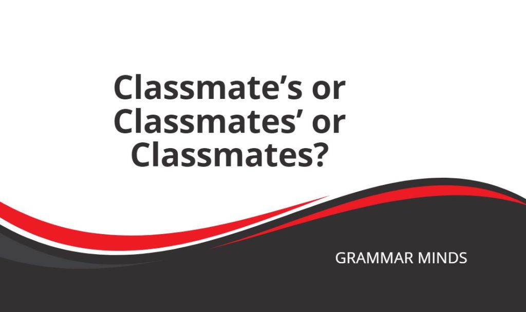 classmate possessives