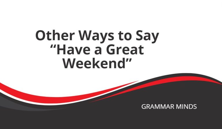 Other Ways to Say “Have a Great Weekend”