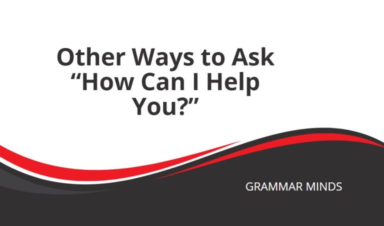 Other Ways to Ask “How Can I Help You?”