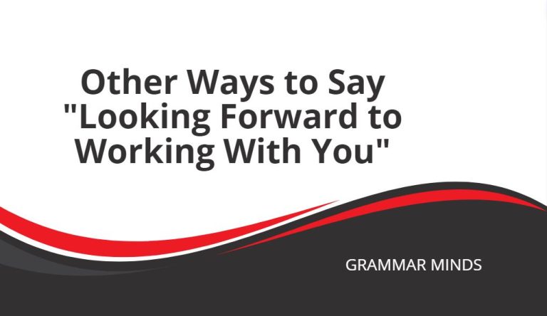 Other Ways to Say “Looking Forward to Working With You”