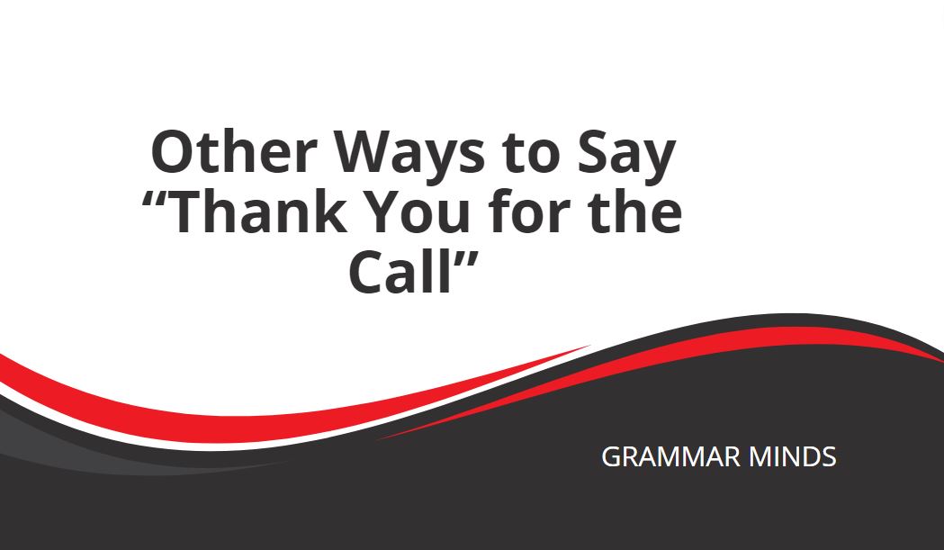 Other ways to say thank you for the call