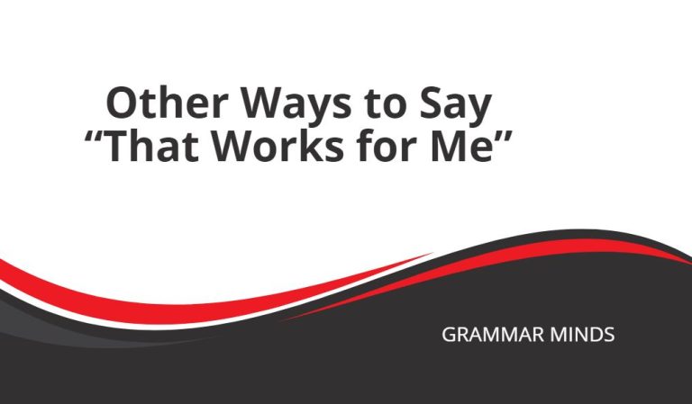 Other Ways to Say “That Works for Me”