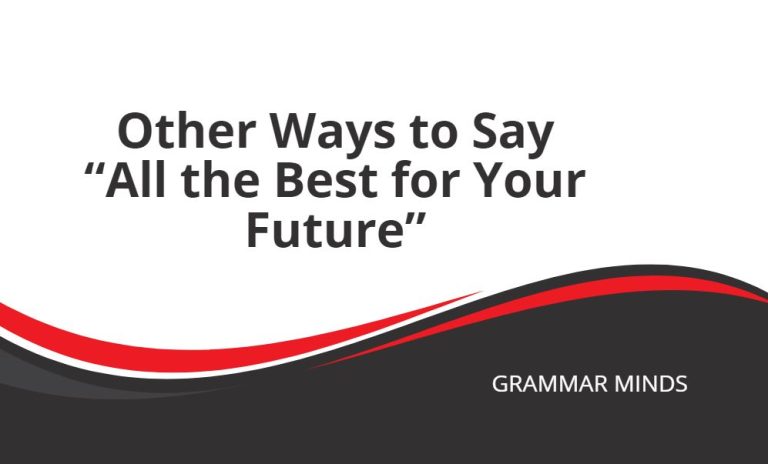 Other Ways to Say “All the Best for Your Future”