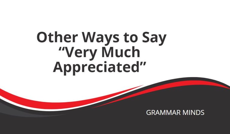  Other Ways to Say “Very Much Appreciated”