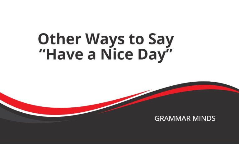 Other Ways to Say “Have a Nice Day”