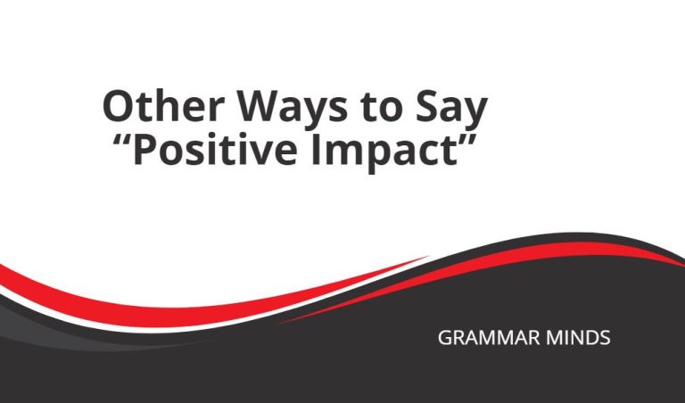 Other Ways to Say “Positive Impact”