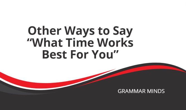 Other Ways to Say “What Time Works Best For You”