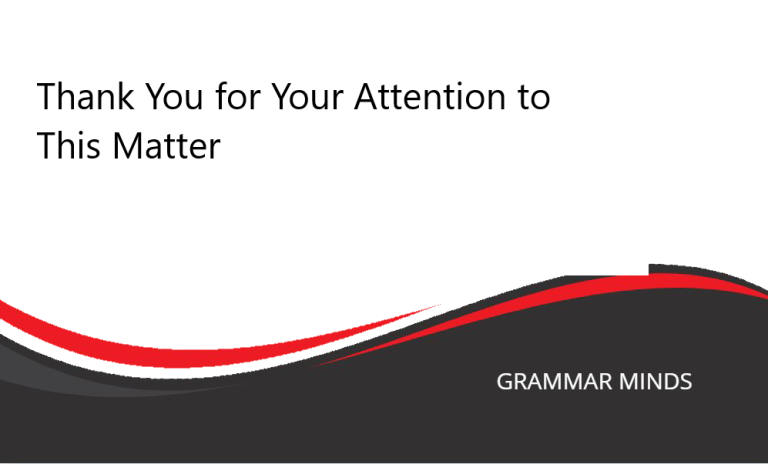 Best Alternatives to Say “Thank You for Your Attention to This Matter”