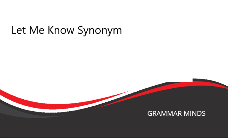 Synonyms for “Let Me Know”: A Comprehensive Guide to Diversifying Your Communication