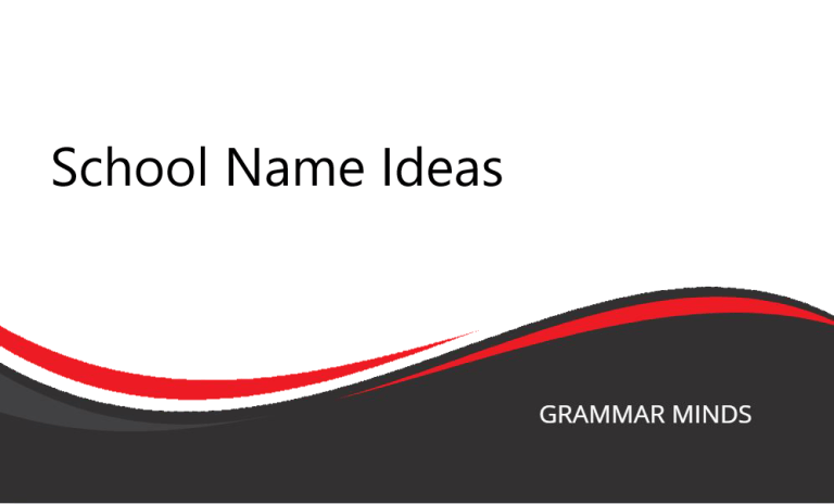 School Name Ideas: How to Choose the Perfect Name for Your Institution