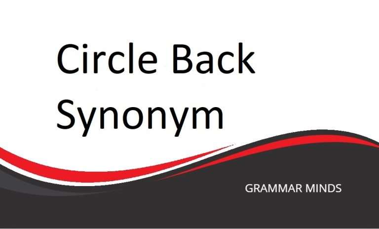 Circle Back Synonym: Fresh Alternatives for Everyday Conversations