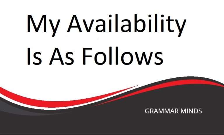 Alternative Phrases for “My Availability is as Follows”