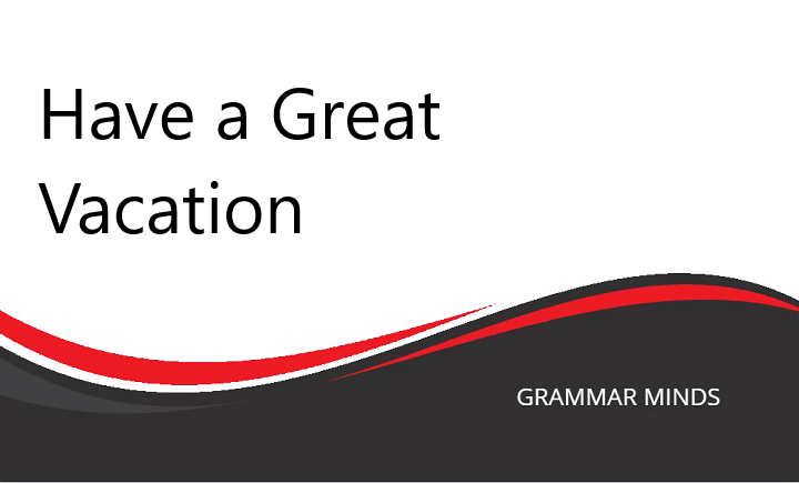 Top 10 Ways to Say “Have a Great Vacation”