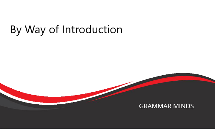 Alternative Ways to Say “By Way of Introduction”: A Guide to Enhance Your Communication