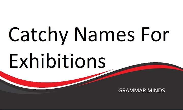 Catchy Names for Exhibitions: Creative Ideas to Attract Attention