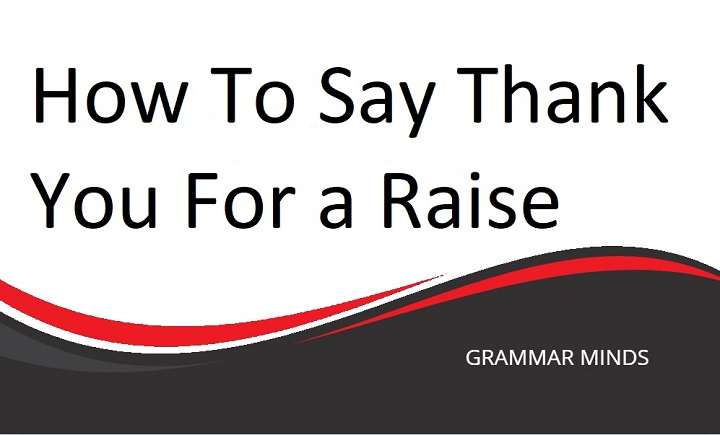 How to Say Thank You for a Raise: 10 Thoughtful Alternatives