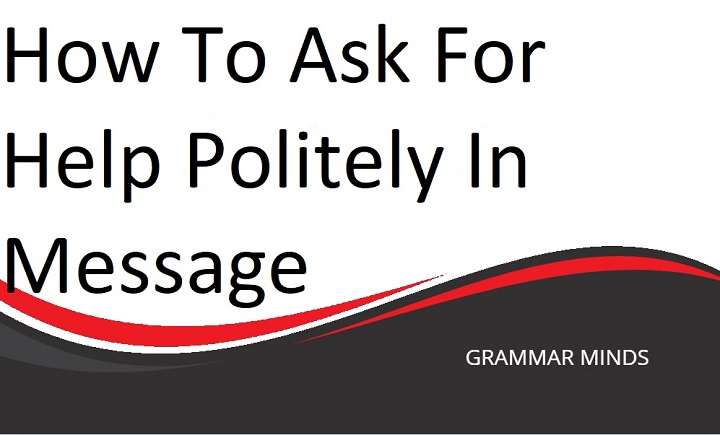 How to Ask for Help Politely in a Message: 10 Alternative Phrases to Keep Things Fresh