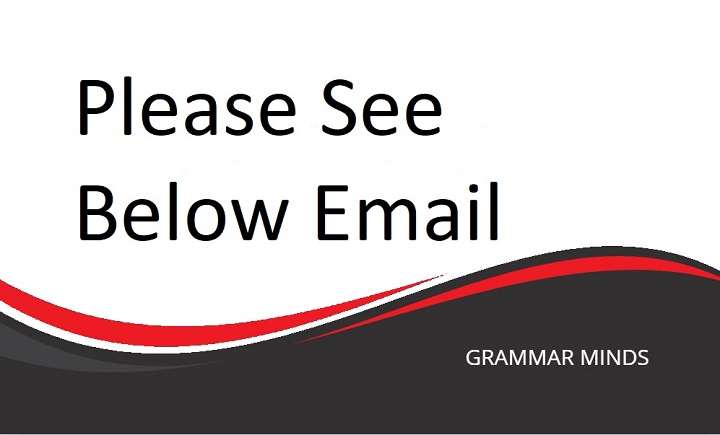 Alternative Phrases for “Please See Below Email” in Professional Communication